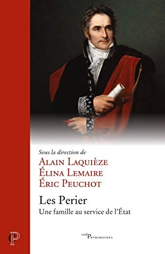 Les Perier : une famille au service de l'Etat