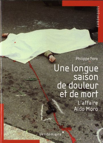 Une longue saison de douleur et de mort : l'affaire Aldo Moro