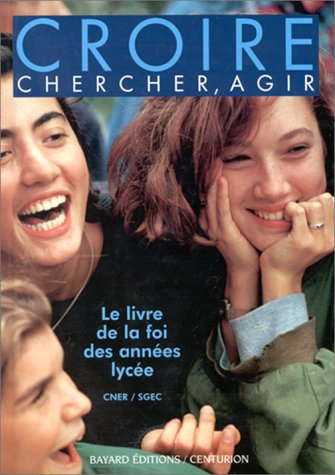 croire, chercher, agir