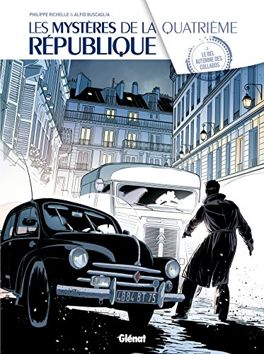 Les mystères de la quatrième République. Vol. 3. Le bel automne des collabos
