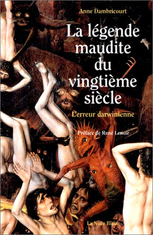 La légende maudite du XXe siècle : l'erreur darwinienne