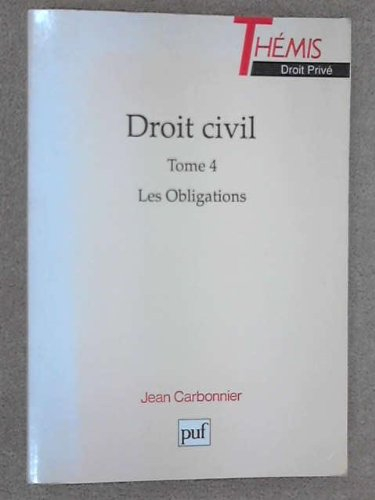 DROIT CIVIL TOME 4 . LES OBLIGATIONS