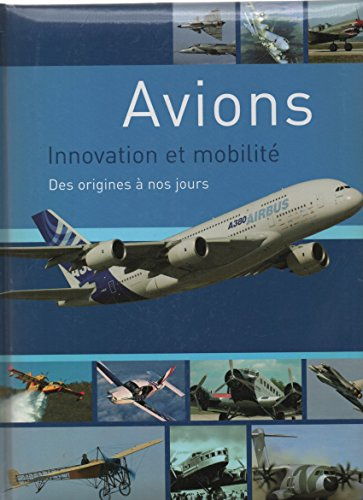 avions - innovation et mobilité - des origines à nos jours