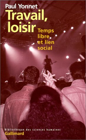 Travail, loisir : temps libre et lien social