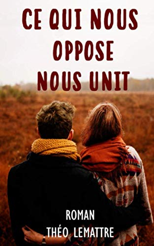 Ce qui nous oppose nous unit