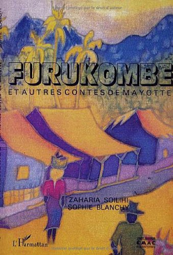 Furukombe et autres contes de Mayotte. Furukombe na hadisi za hale zangina za maore
