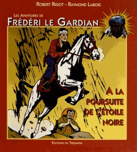 Les aventures de Frédéri le Gardian. Vol. 1. A la poursuite de l'étoile noire