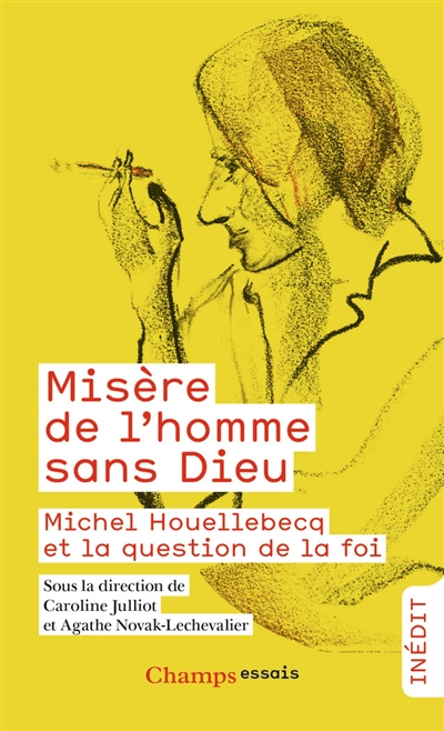 Misère de l'homme sans Dieu : Michel Houellebecq et la question de la foi
