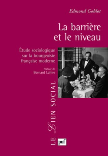 La barrière et le niveau : étude sociologique sur la bourgeoisie française moderne