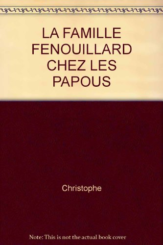 La Famille Fenouillard chez les Papous