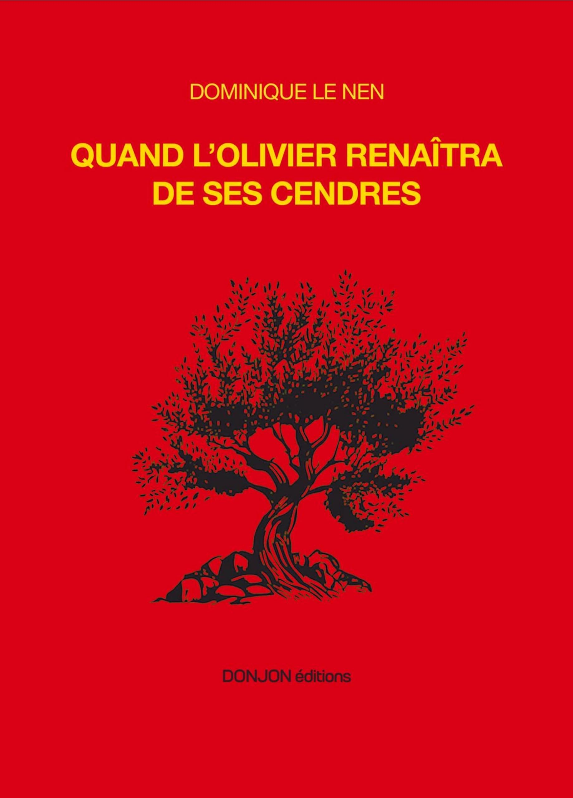 Quand l'olivier renaîtra de ses cendres