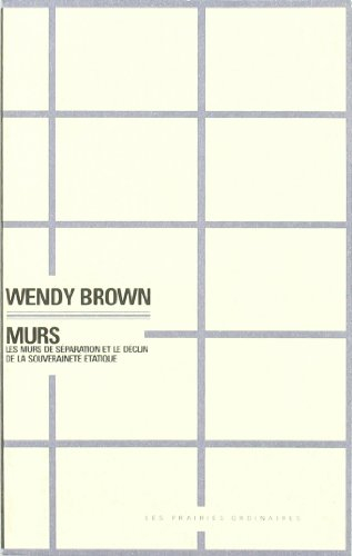 Murs : les murs de séparation et le déclin de la souveraineté étatique