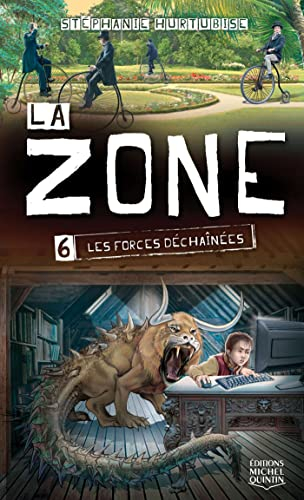 La zone. Vol. 6. Les forces déchaînées