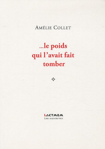 Le poids qui l'avait fait tomber