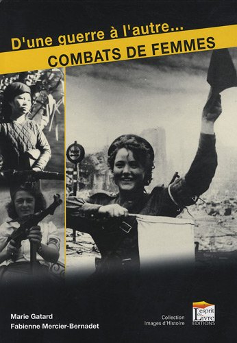 D'une guerre à l'autre... combats de femmes