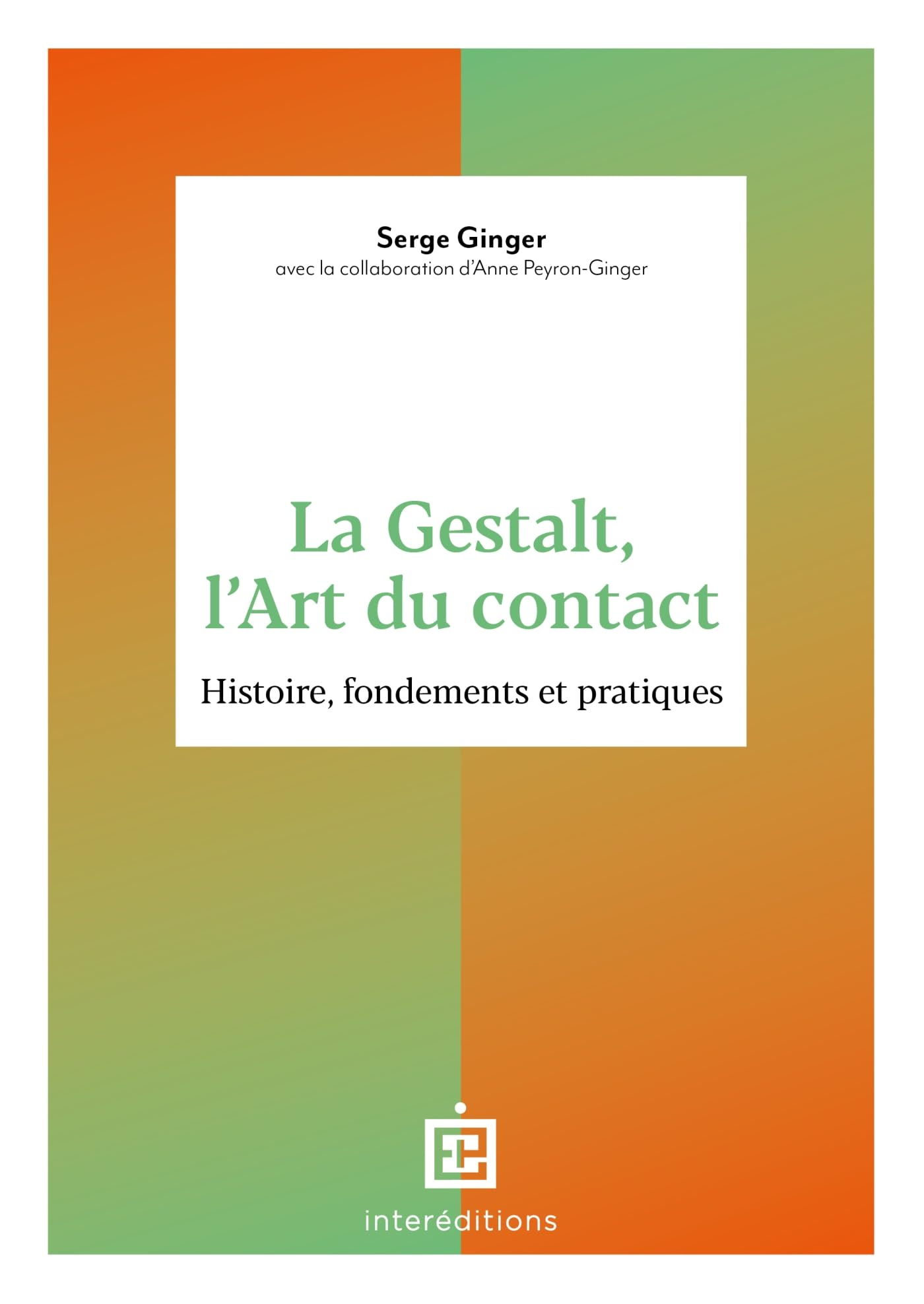 La Gestalt, l'art du contact : histoire, fondements et pratiques