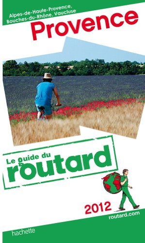 Provence : Alpes-de-Haute-Provence, Bouches-du-Rhône, Vaucluse : 2012