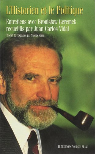 L'historien et le politique : entretiens avec Bronislaw Geremek