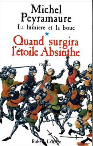 La lumière et la boue. Vol. 1. Quand surgira l'étoile Absinthe
