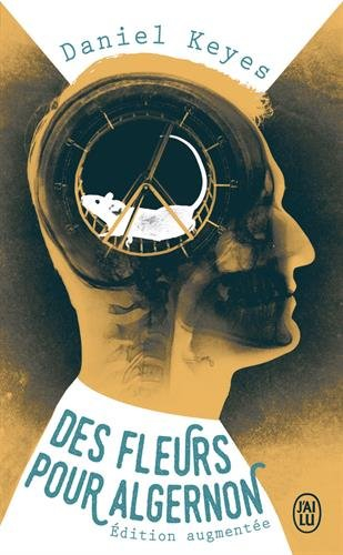 Des fleurs pour Algernon. Algernon, Charlie et moi : trajectoire d'un écrivain