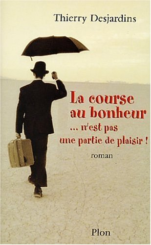 La course au bonheur... n'est pas une partie de plaisir !