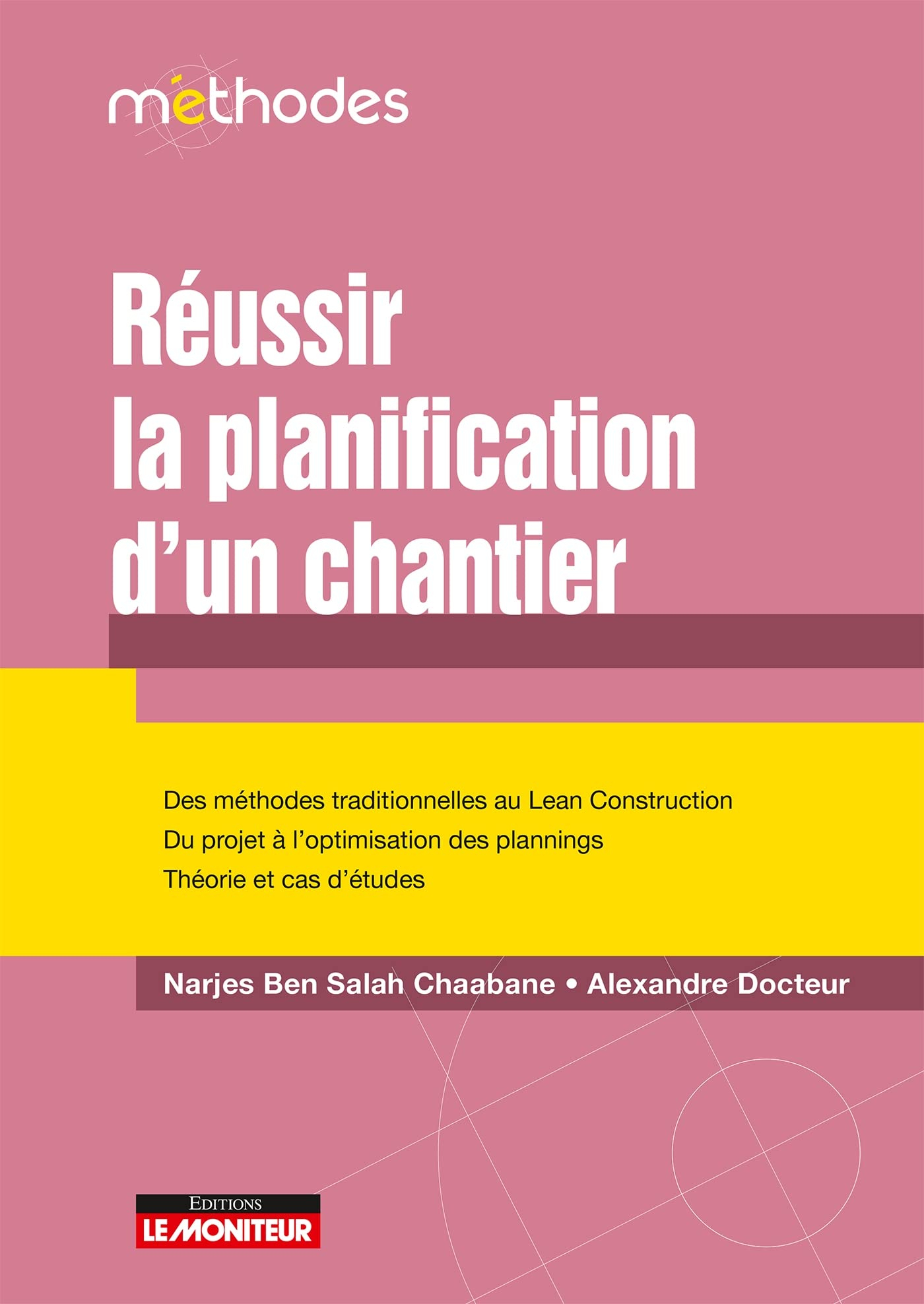 Réussir la planification d'un chantier : des méthodes traditionnelles au Lean construction, du proje