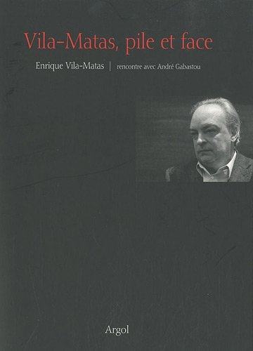 Vila-Matas, pile et face : rencontre avec André Gabastou