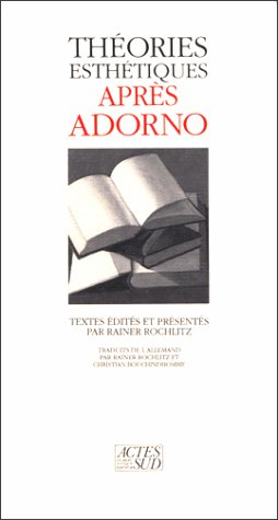 Théories esthétiques après Adorno : Hans Robert Jauss, Rüdiger Bubner, Karl Heinz Bohrer, Peter Bürg