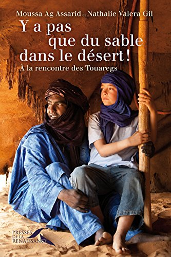Y a pas que du sable dans le désert ! : à la rencontre des Touaregs