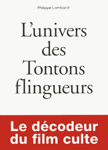 L'univers des Tontons flingueurs : le décodeur du film culte