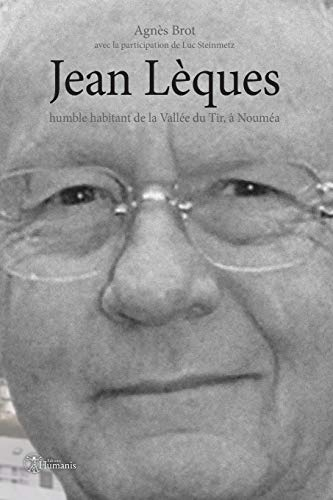 Jean Lèques: humble habitant de la Vallée du Tir, à Nouméa