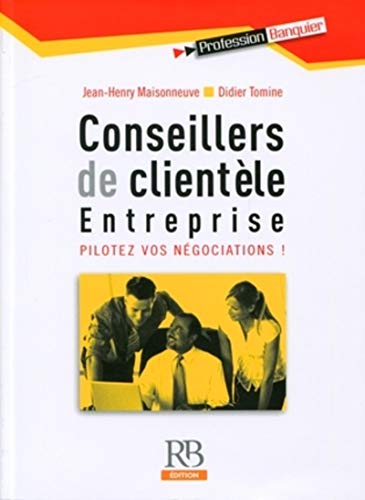 Conseillers de clientèle entreprise : pilotez vos négociations !