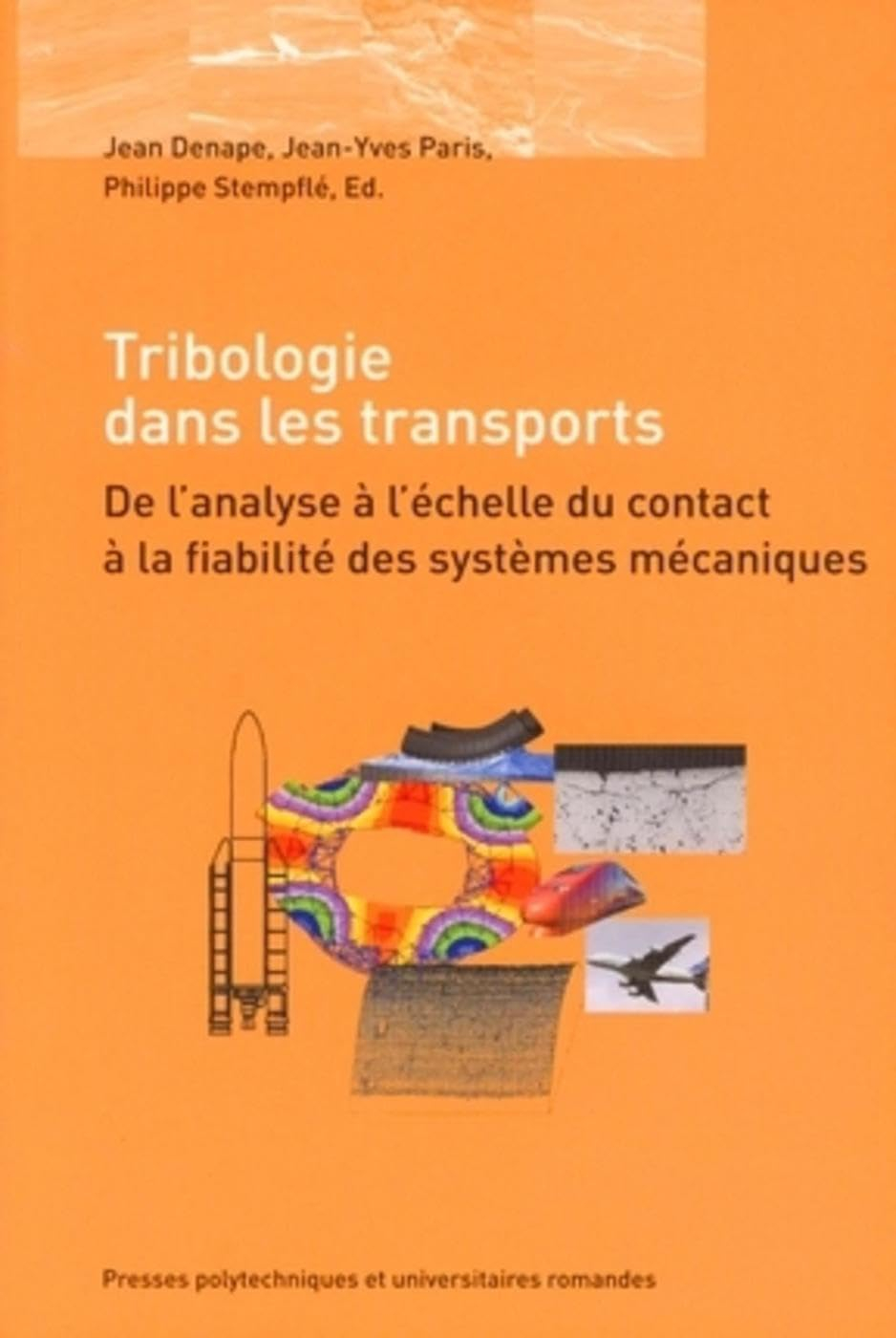 Tribologie dans les transports : de l'analyse à l'échelle du contact à la fiabilité des systèmes méc