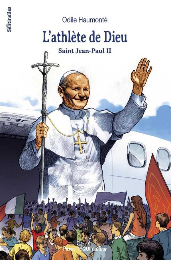L'athlète de Dieu : saint Jean-Paul II