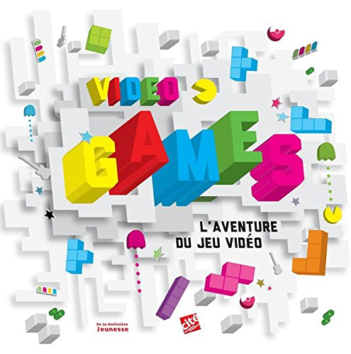 Video games : l'aventure du jeu vidéo