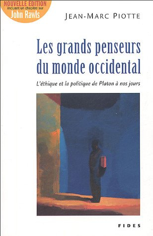 Les grands penseurs du monde occidental : l’éthique et la politique de Platon à nos jours