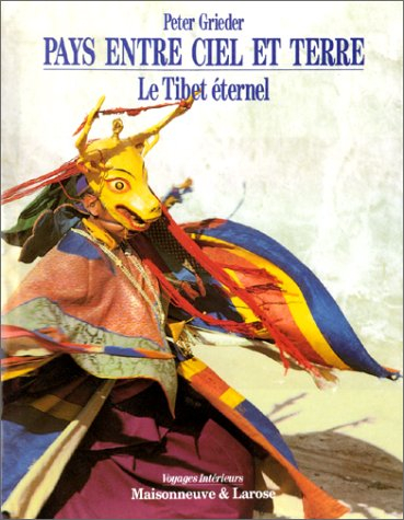 pays entre ciel et terre : le tibet éternel