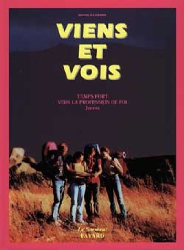 Viens et vois, temps fort vers la profession de foi, livre jeunes