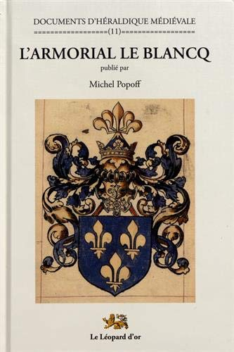 L'armorial Le Blancq : un armorial européen de la fin du Moyen Age (BnF ms Fr. 5232)