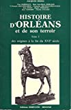 Histoire d'Orléans et de son terroir (Histoire des villes de France)
