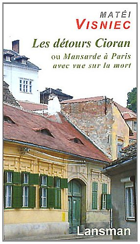 Les détours Cioran ou Mansarde à Paris avec vue sur la mort