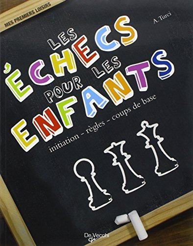 Les échecs pour les enfants : initiation, règles, coups de base