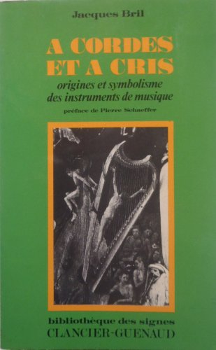 A cordes et à cris : Origines et symbolisme des instruments de musique