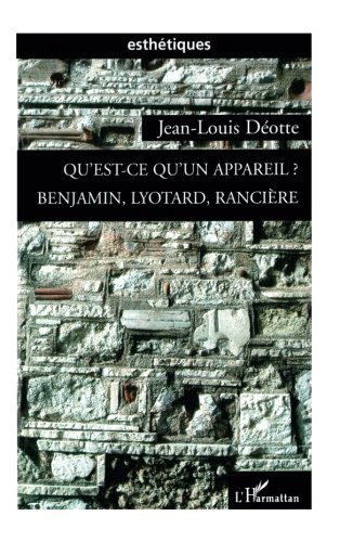 Qu'est-ce qu'un appareil ? Benjamin, Lyotard, Rancière