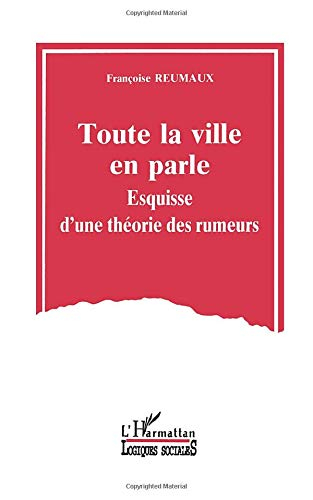 Toute la ville en parle : esquisse d'une théorie des rumeurs