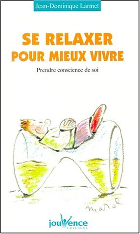 Se relaxer pour mieux vivre : prendre conscience de soi