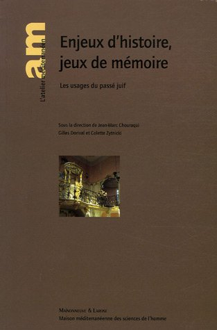 Enjeux d'histoire, jeux de mémoire : les usages du passé juif