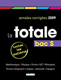 La totale, bac S 2009 : annales corrigées : toutes les matières