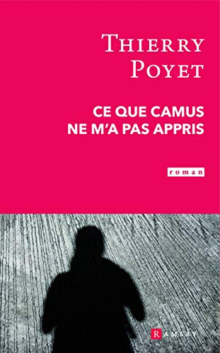 Ce que Camus ne m'a pas appris