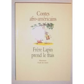 frère lapin prend le frais: contes afro-américains